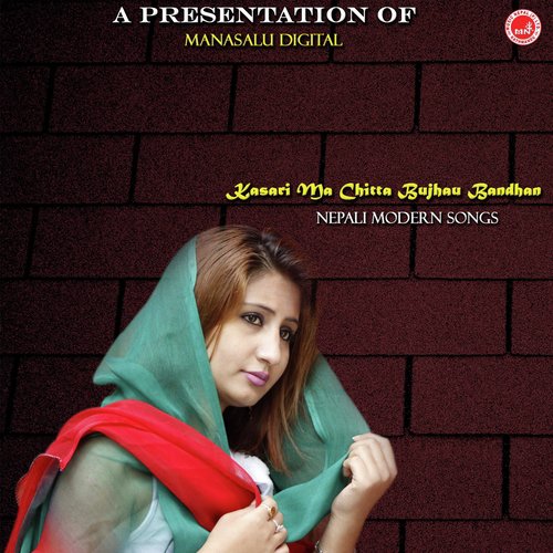 Kasari Ma Chitta Bujhau by Various Artists - Download on PagalFree