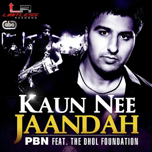 Kaun Nee Jaandah by PBN, The Dhol Foundation amp Daljit Mattu - Download on PagalFree