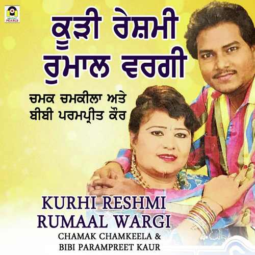 Kurhi Reshmi Rumaal Wargi by Chamak Chamkila, Parampreet Kaur - Download on PagalFree