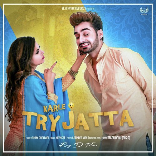 Karle Try Jatta by Ammy Dhaliwal - Download on PagalFree