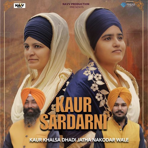 Kaur Sardarni by Kaur Khalsa Dhadi Jatha Nakodar Wale - Download on PagalFree
