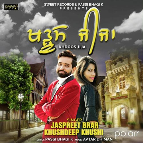 Khdoos Jija by Jaspreet Brar  Khushdeep Khushi - Download on PagalFree
