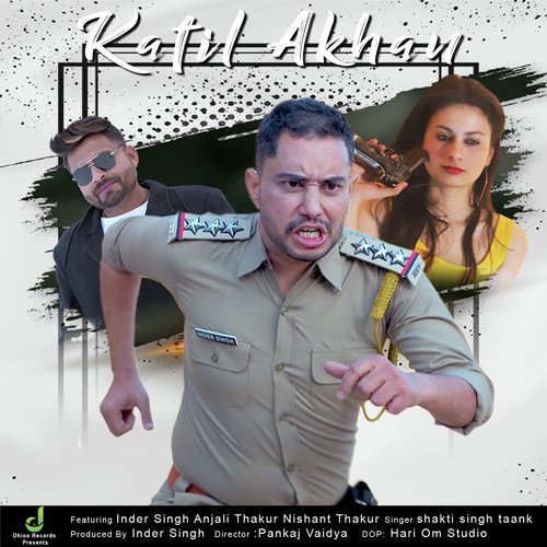 Katil Akhan by Shakti Singh Taank - Download on PagalFree