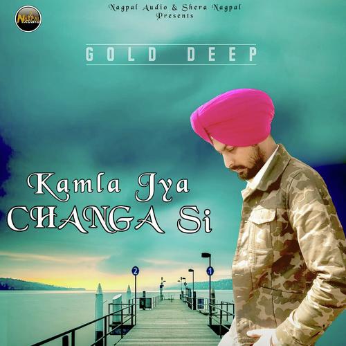 Kamla Jya Changa Si by Gold Deep - Download on PagalFree