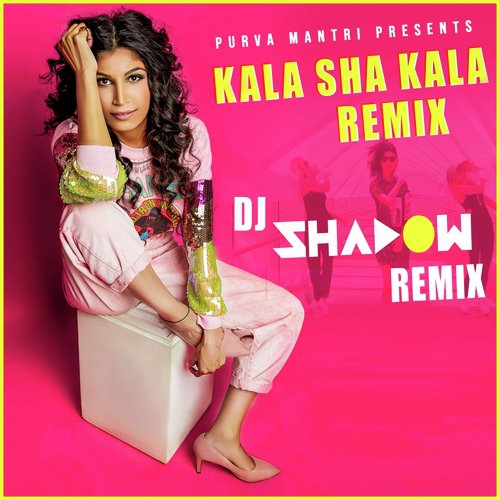 Kala Sha Kala (Remix Version) by Purva Mantri, Dj Shadow - Download on PagalFree