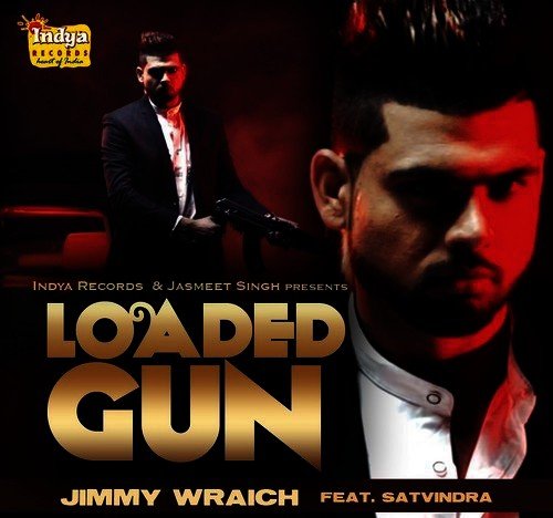 Loaded Gun by Jimmy Wraich, Feat. Satvindra - Download on PagalFree