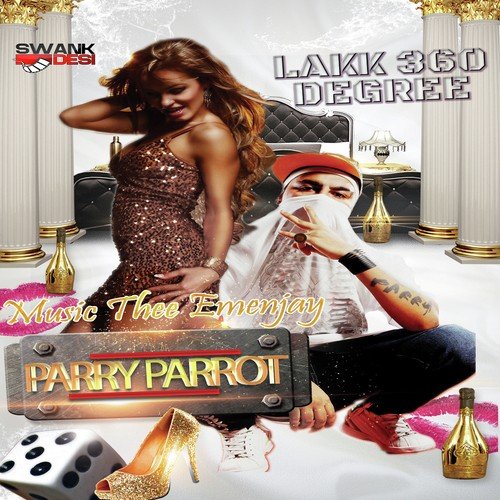 Lakk 360 Degree by The Emenjay, Parry Parrot - Download on PagalFree