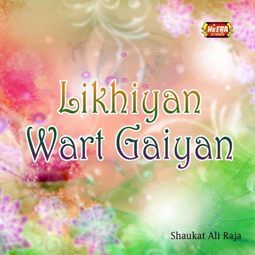 Likhiyan Wart Gaiyan by Shaukat Ali Raja - Download on PagalFree