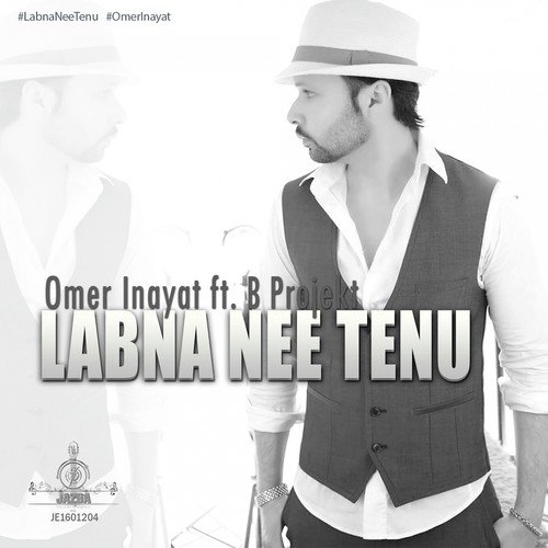 Labna Nee Tenu (feat. B-Projekt) by Omer Inayat - Download on PagalFree