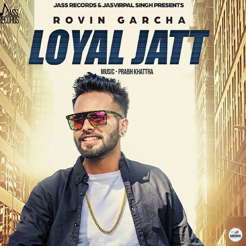 Loyal Jatt by Rovin Garcha - Download on PagalFree