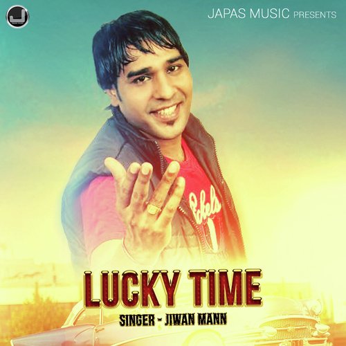 Lucky Time by Jiwan Mann - Download on PagalFree