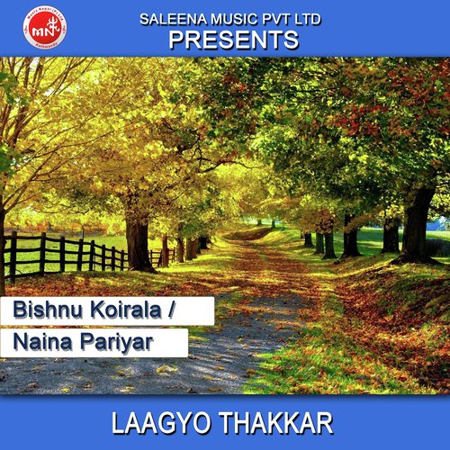Laagyo Thakkar by Bishnu Koirala, Naina Pariyar - Download on PagalFree