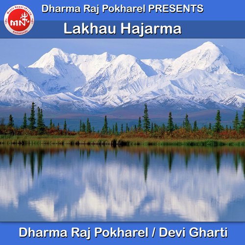 Lakhau Hajarma by Dharma Raj Pokharel, Devi Gharti - Download on PagalFree