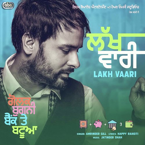 Lakh Vaari (From Golak Bugni Bank Te Batua Soundtrack) by Amrinder Gill with Jatinder Shah - Download on PagalFree