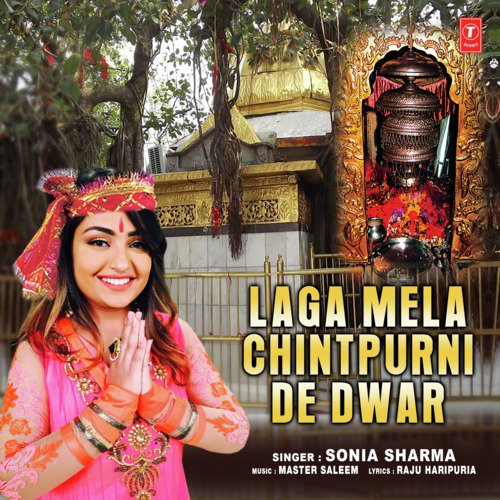 Laga Mela Chintpurni De Dwar by Sonia Sharma - Download on PagalFree
