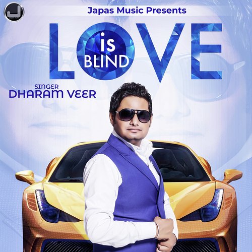 Love Is Blind by Dharam Veer - Download on PagalFree