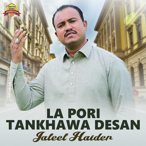 La Pori Tankhawa Desan by Jaleel Haider - Download on PagalFree