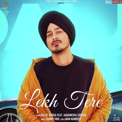 Lekh Tere by Daljit Bagga, Aakanksha Sareen - Download on PagalFree