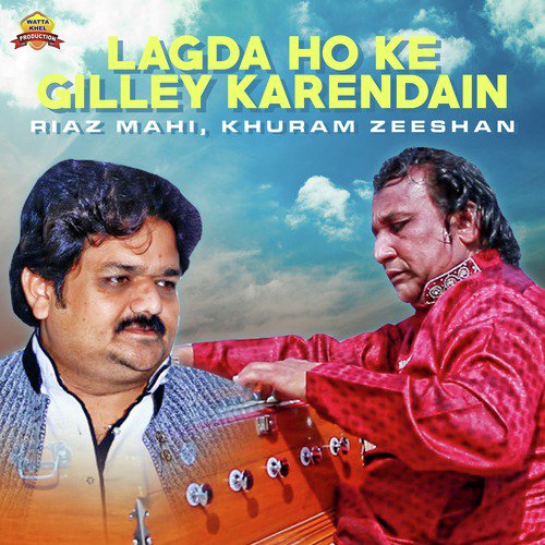 Lagda Ho Ke Gilley Karendain by Riaz Mahi, Khuram Zeeshan - Download on PagalFree