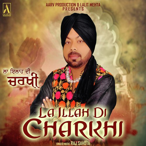 La Illah Di Charkhi by Raj Sahota - Download on PagalFree