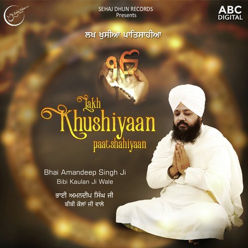 Lakh Khushiyaan Paatshahiyan by Bhai Amandeep Singh Ji Bibi Kaulan Ji Wale - Download on PagalFree