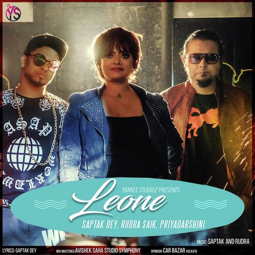 Leone by Saptak Dey, Rudra Sarkar, Priyadarshini, Ipsita - Download on PagalFree