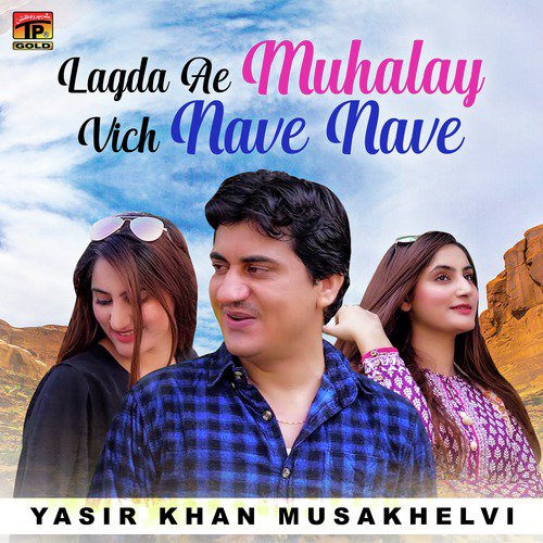 Lagda Ae Muhalay Vich Nave Nave by Yasir Khan Musakhelvi - Download on PagalFree