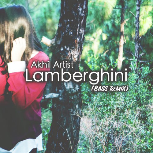 Lamberghini (Bass Remix) by Akhil Artist - Download on PagalFree