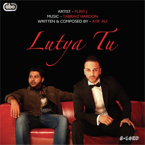 Lutya Tu by Tabraiz Haroon, Flint J - Download on PagalFree