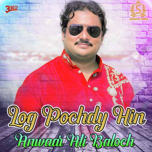Log Pochdy Hin by Anwaar Ali Baloch - Download on PagalFree