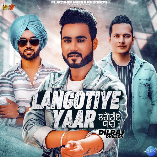Langotiye Yaar by Dilraj Dhillon, Rohit Jassal, Karan Dhillon - Download on PagalFree