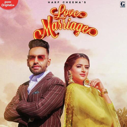 Love Marriage by Harf Cheema, Gurlej Akhtar, Harf Cheema - Download on PagalFree
