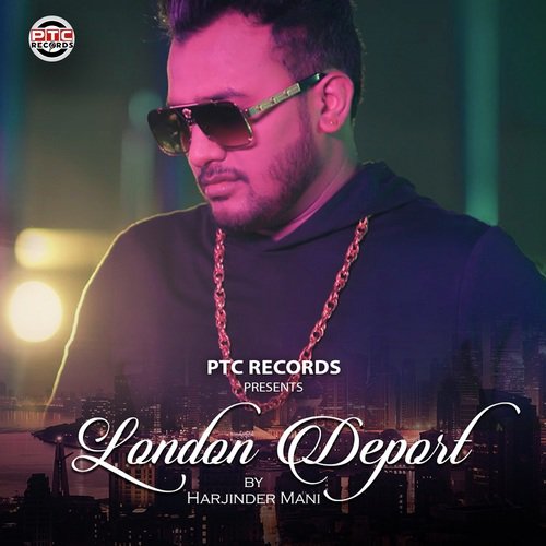 Londan Deport by Harjinder Mani - Download on PagalFree