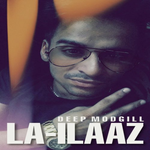 La-Ilaaz by Deep Modgill - Download on PagalFree