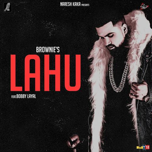 Lahu by Brownie, Bobby Layal, Bobby Layal - Download on PagalFree