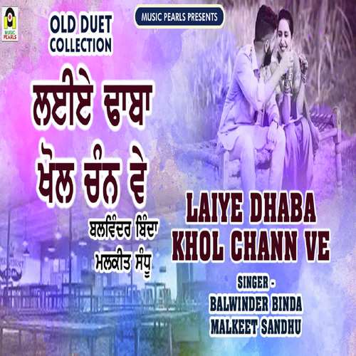 Laiye Dhaba Khol Chann Ve by Balwinder Binda, Malkeet Sandhu - Download on PagalFree
