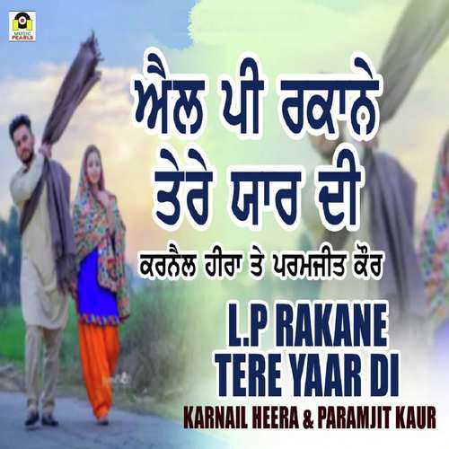 L.P Rakaane Tere Yaar Di by Karnail Heera - Download on PagalFree
