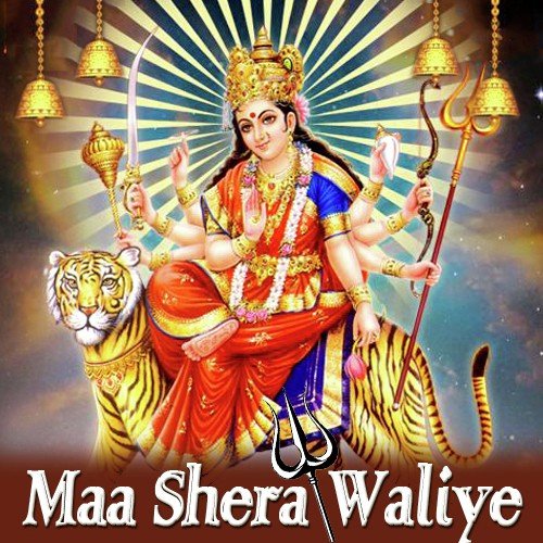 Maa Shera Waliye by Various Artists - Download on PagalFree