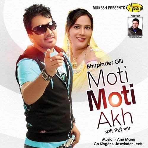 Moti Moti Akh by Bhupinder Gill, Jaswinder Jeetu - Download on PagalFree