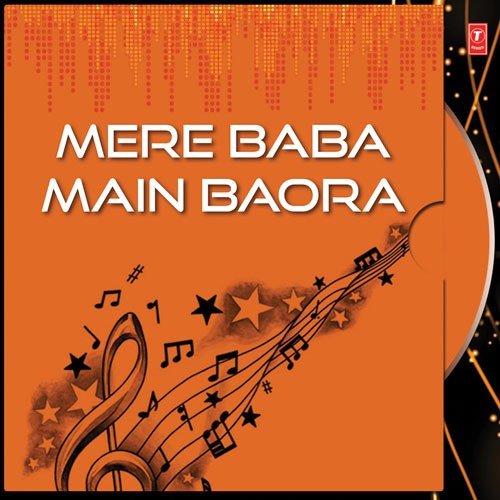 Mere Baba Main Baora by Bhai Sunil Arora Ji - Download on PagalFree