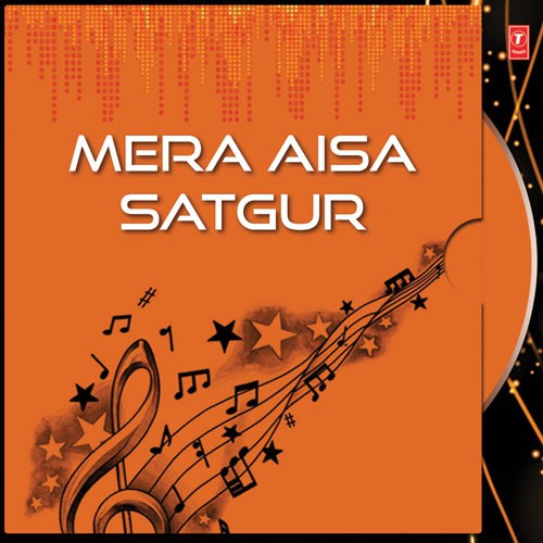 Mera Aisa Satgur by Rachhpal Singh Pamal - Download on PagalFree