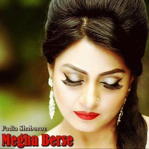 Megha Berse by Fadia Shaboroz - Download on PagalFree