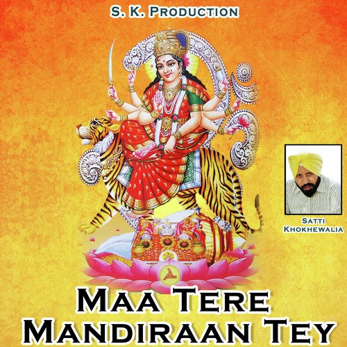 Maa Tere Mandiraan Tey by Satti Khokhewalia - Download on PagalFree