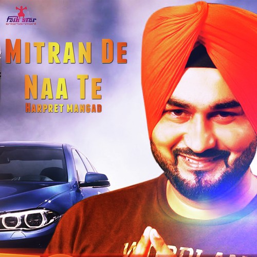 Mitran De Naa Te by Harpreet Mangat - Download on PagalFree