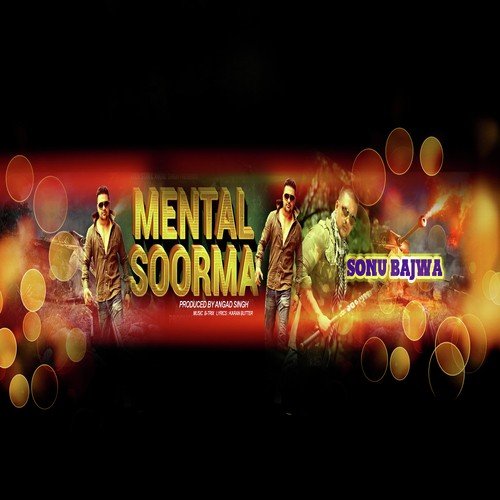 Mental Soorma by Sonu Bajwa - Download on PagalFree