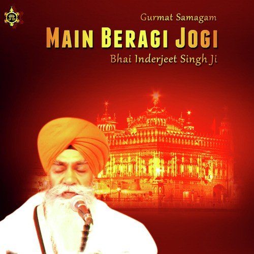 Main Bairagi Jogi by Bhai Inderjeet Singh Ji - Download on PagalFree