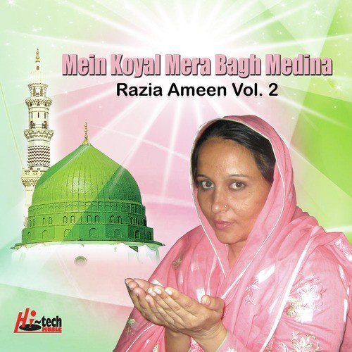 Mein Koyal Mera Bagh Madine by Razia Ameen - Download on PagalFree