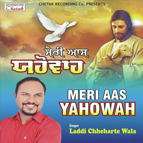 Meri Aas Yahowah by Ladi Cheharte Wala, Ladi Cheharte Wala - Download on PagalFree