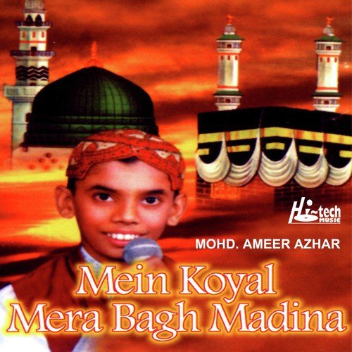 Mein Koyal Mera Bagh Madina by Mohd. Ameer Azhar - Download on PagalFree