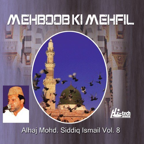 Mehboob Ki Mehfil Sajate Hain by Alhaj Mohd Siddiq Ismail - Download on PagalFree
